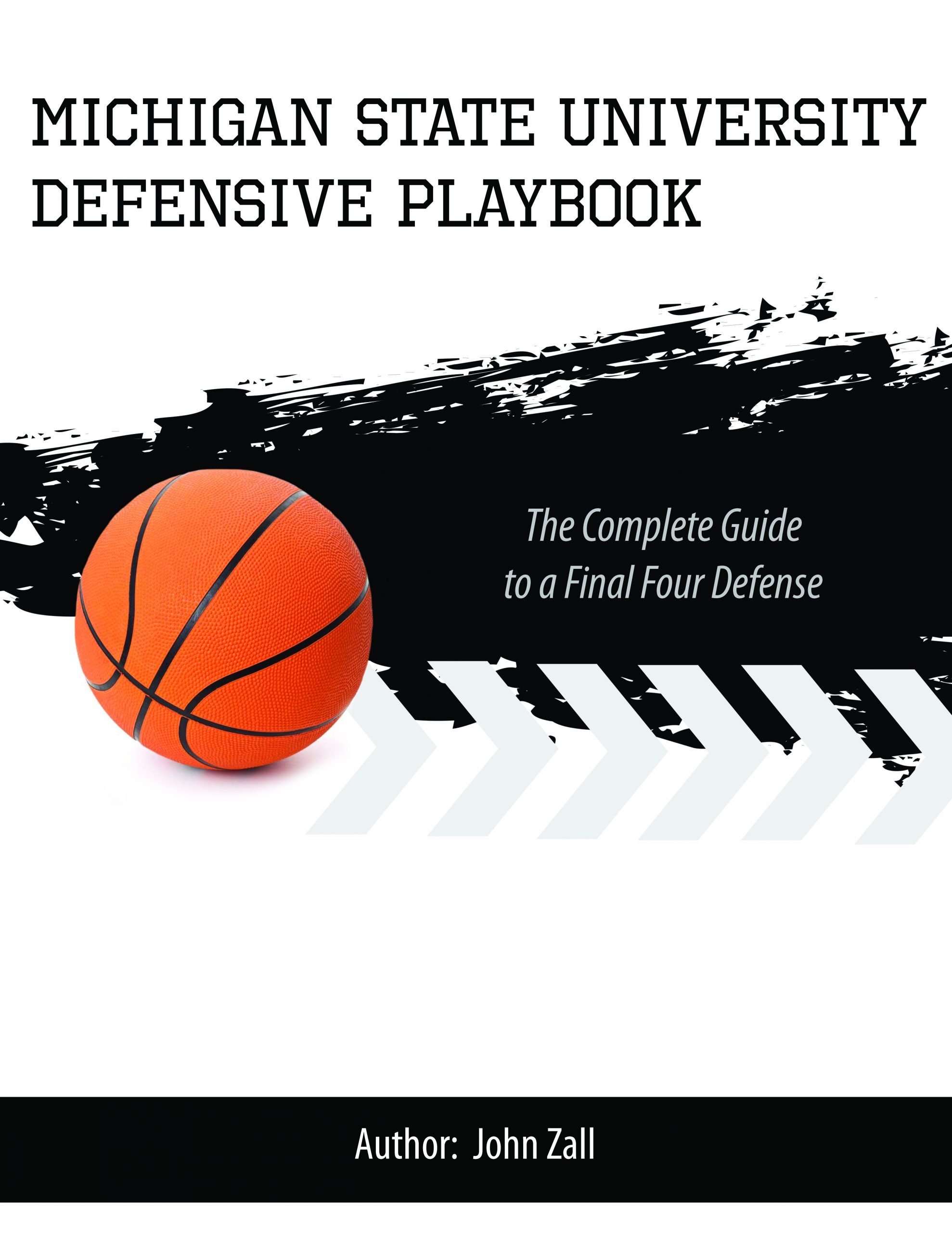 Michigan State Defensive Playbook: The Complete Guide to a Final Four Defense